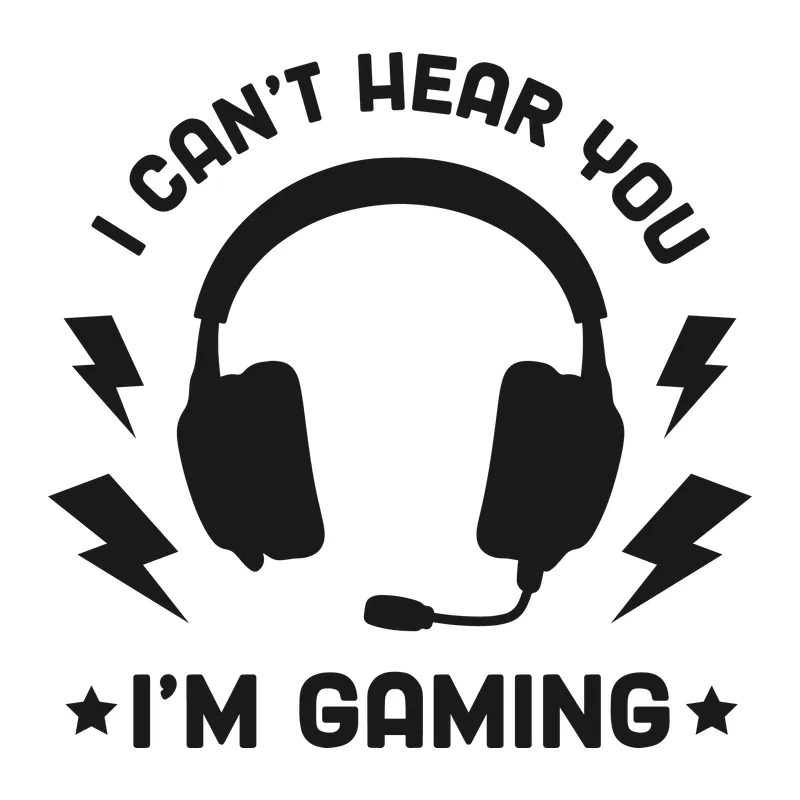 I Can't Hear You I'm Gaming