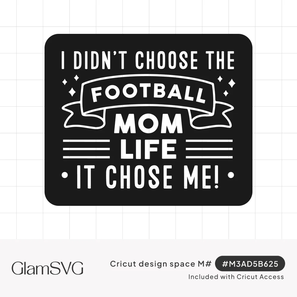 White lettering on black reading I didn't choose the football mom life, it chose me, with a ribbon banner and sparkles