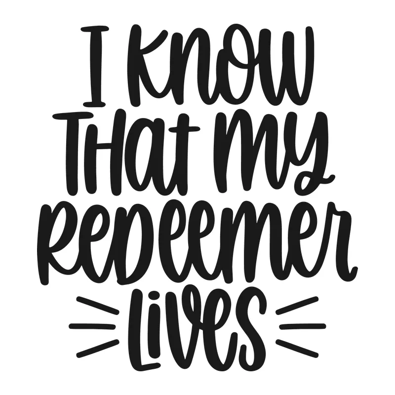 I Know That My Redeemer Lives