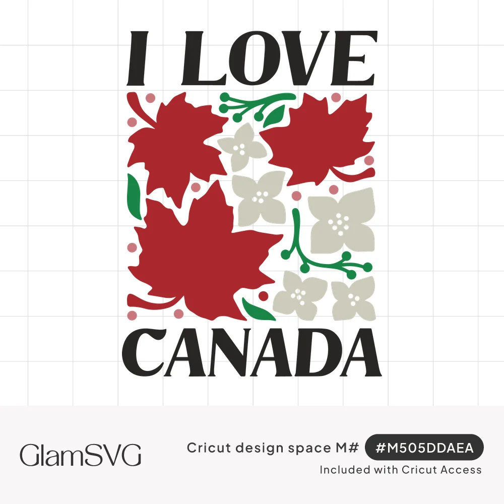 I Love Canada in bold black lettering around a square of red maple leaves, cream blossoms, and green sprigs