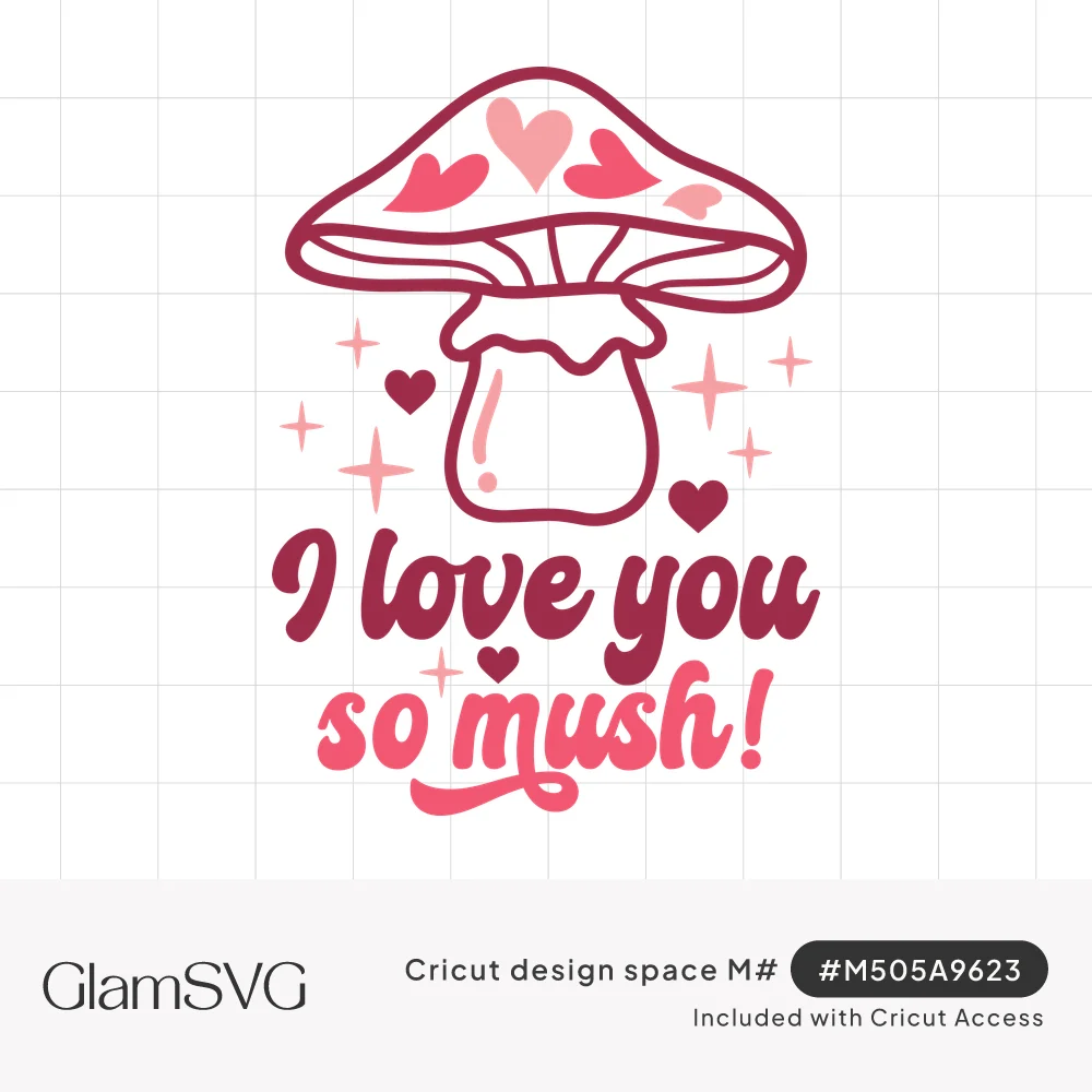 Cartoon mushroom with pink hearts on its cap, sparkles, and pink lettering reading I love you so mush
