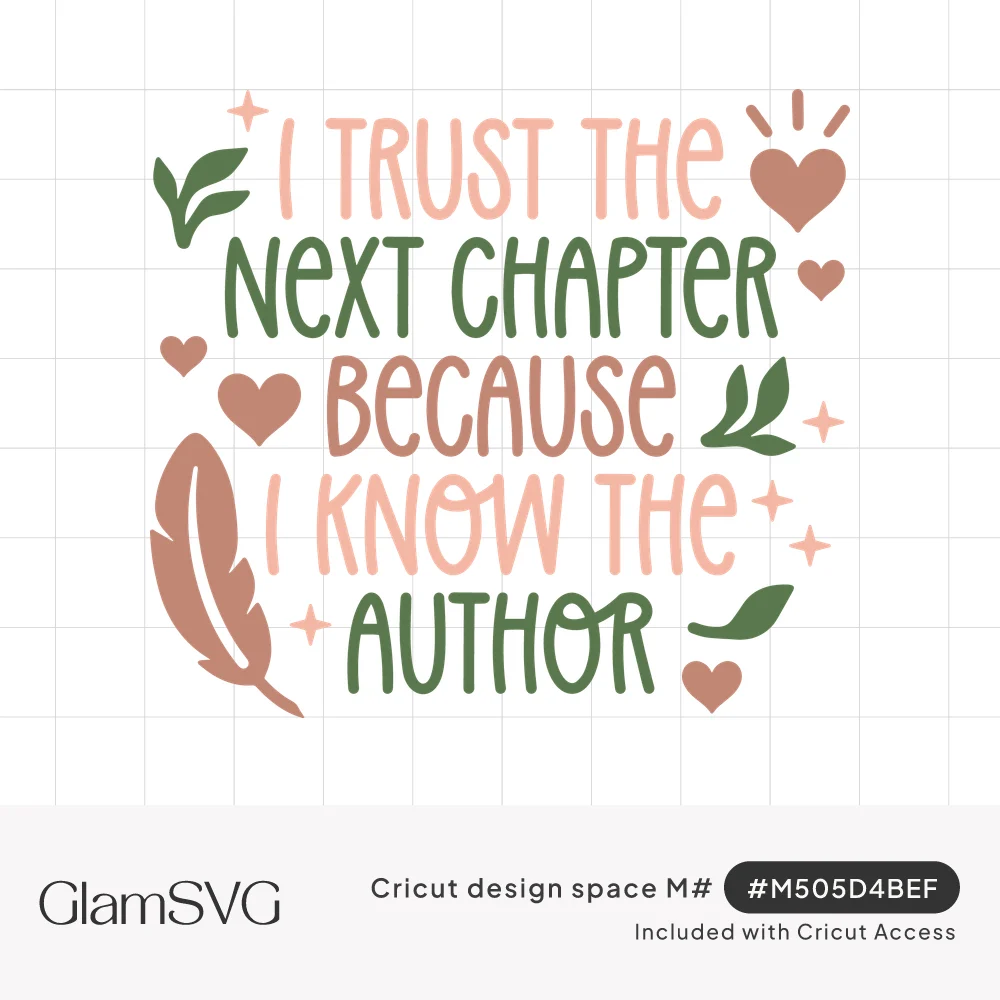 Hand-lettered quote I trust the next chapter because I know the Author with feather, hearts, leaves and sparkles