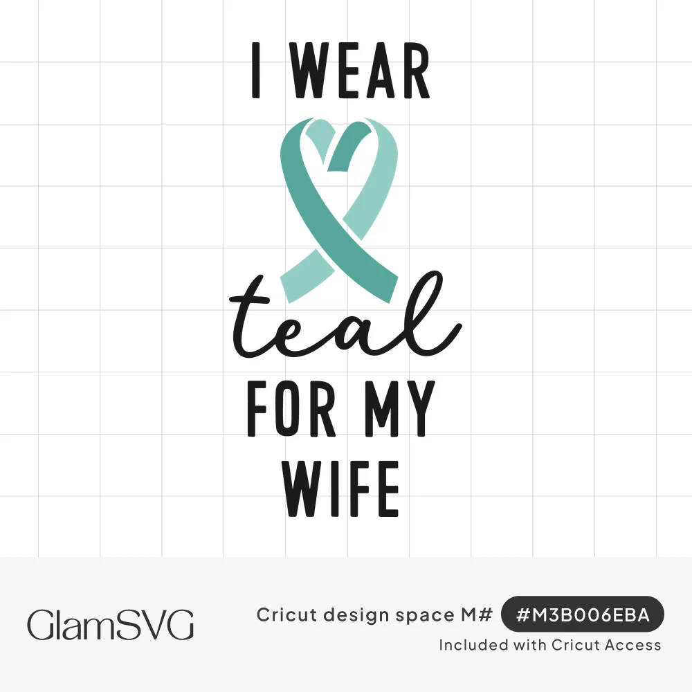 Teal awareness ribbon shaped like a heart with text reading I wear teal for my wife in block and script letters