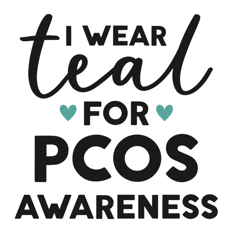 I Wear Teal for PCOS Awareness