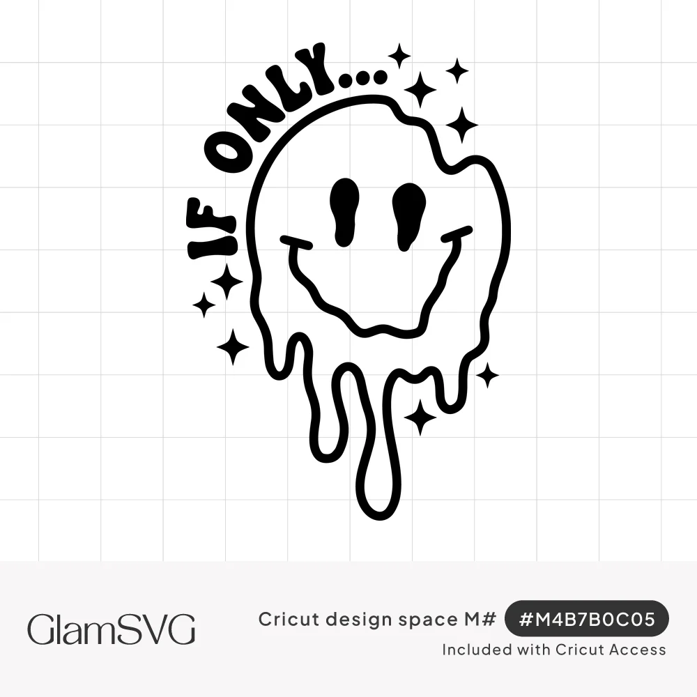 Black line art melting smiley face with drips and sparkles under arched bold text reading If Only...