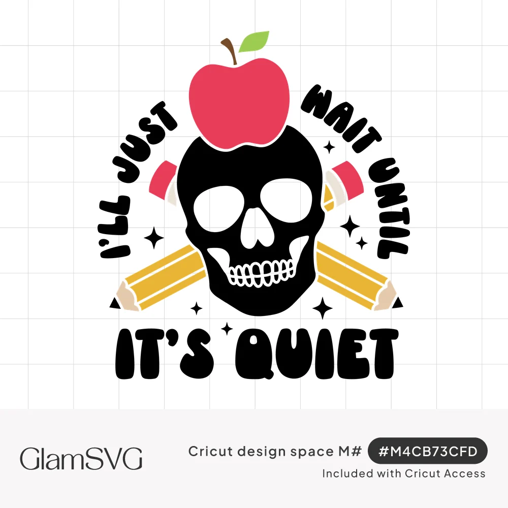Black skull with a red apple on top and crossed yellow pencils, framed by text reading I'll just wait until it's quiet