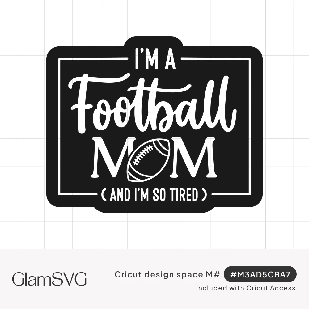 Black badge with "I'm a Football Mom (and I'm so tired)" lettering, a football replacing the O in MOM, inside a frame
