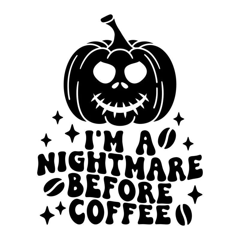 I'm a Nightmare Before Coffee
