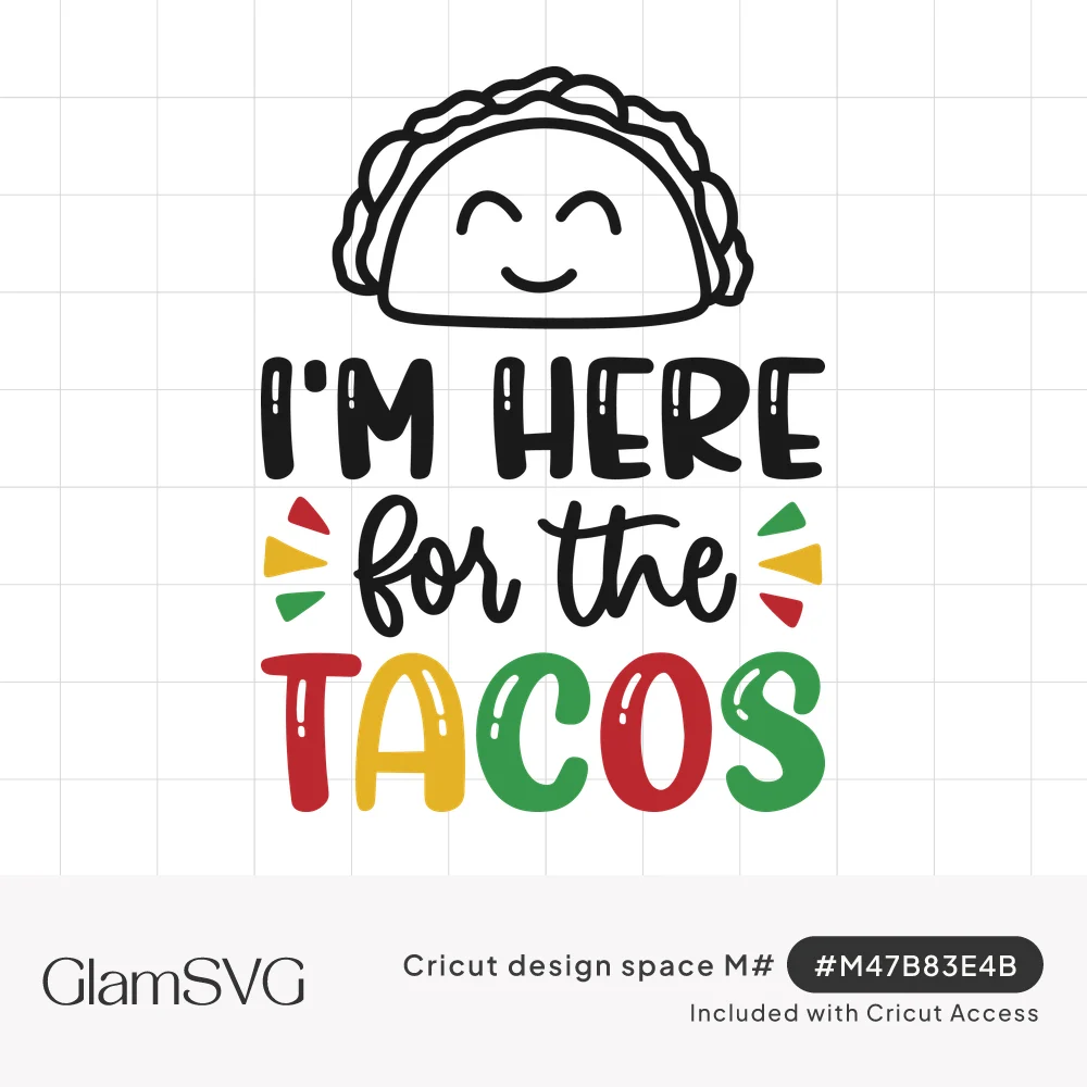Outlined smiling taco above bold lettering reading I'm here for the tacos in black, red, yellow and green