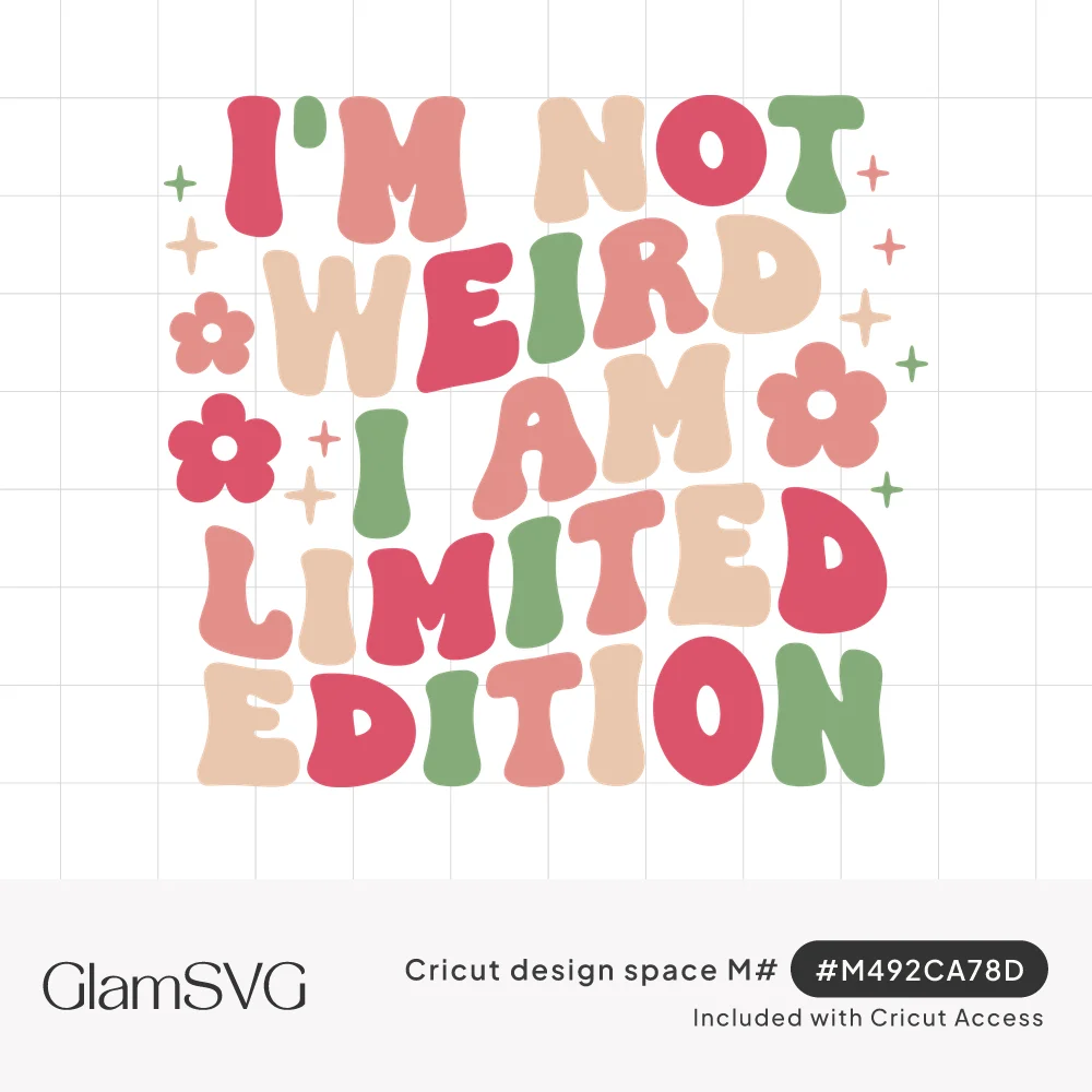 Groovy wavy text reading I'm not weird I am limited edition in pink, peach and green with retro daisies and sparkles