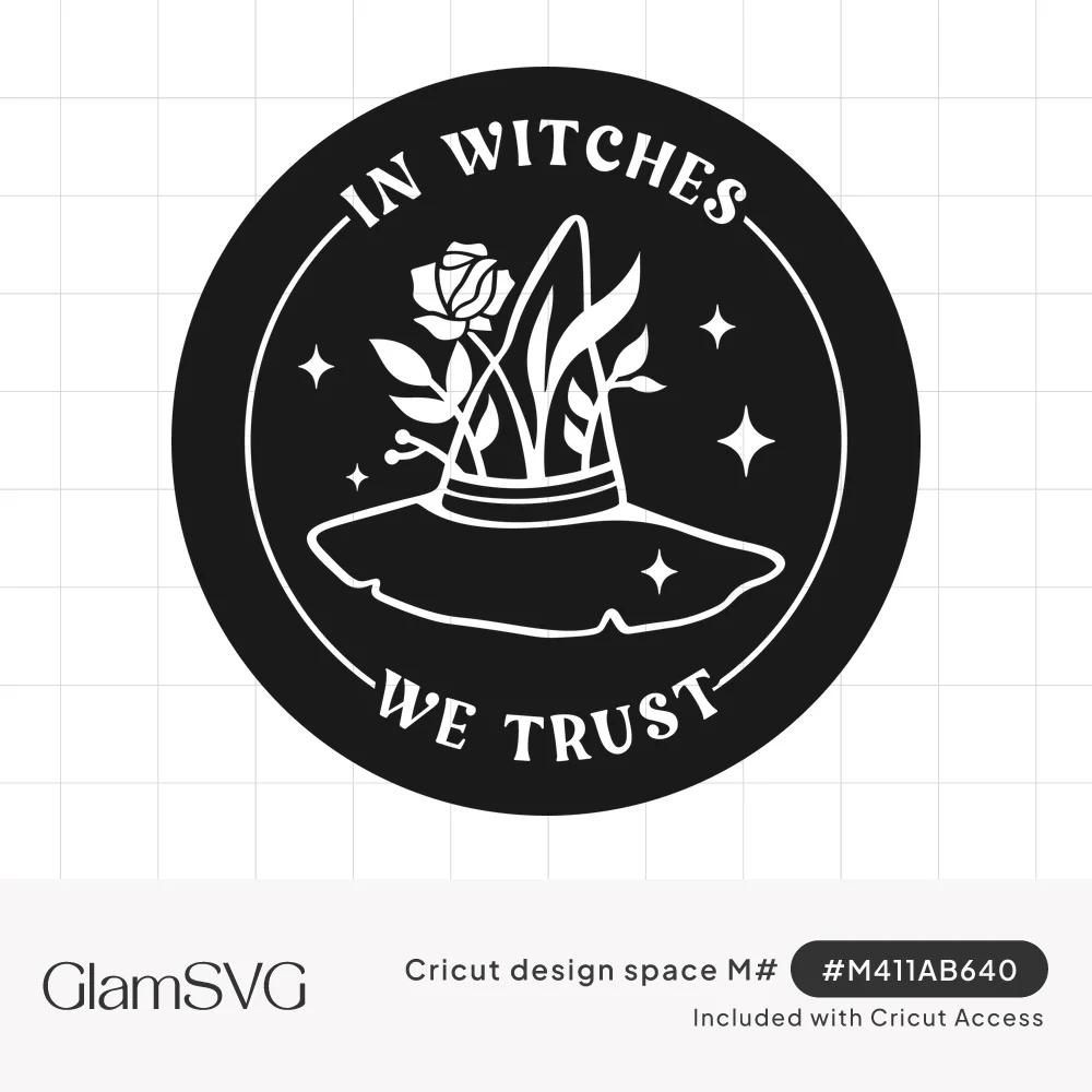Black circular badge with a witch hat holding a rose and leaves, sparkles, and the words In Witches We Trust