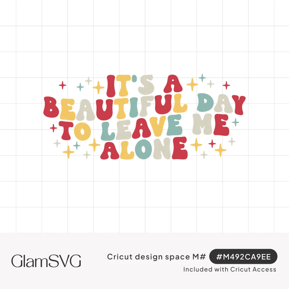 Retro bubble lettering reading It's a Beautiful Day to Leave Me Alone in red, yellow, teal and cream with small sparkles