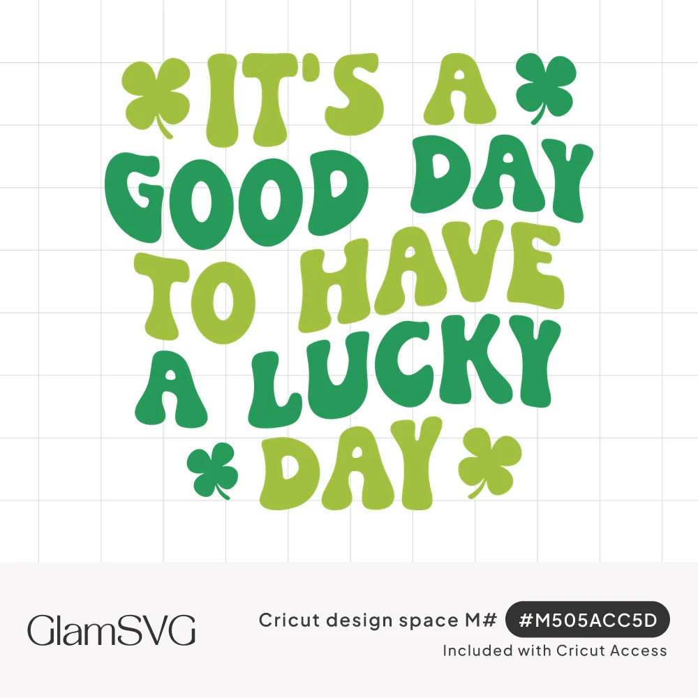 Groovy green lettering reading It's a good day to have a lucky day with four shamrocks in the corners