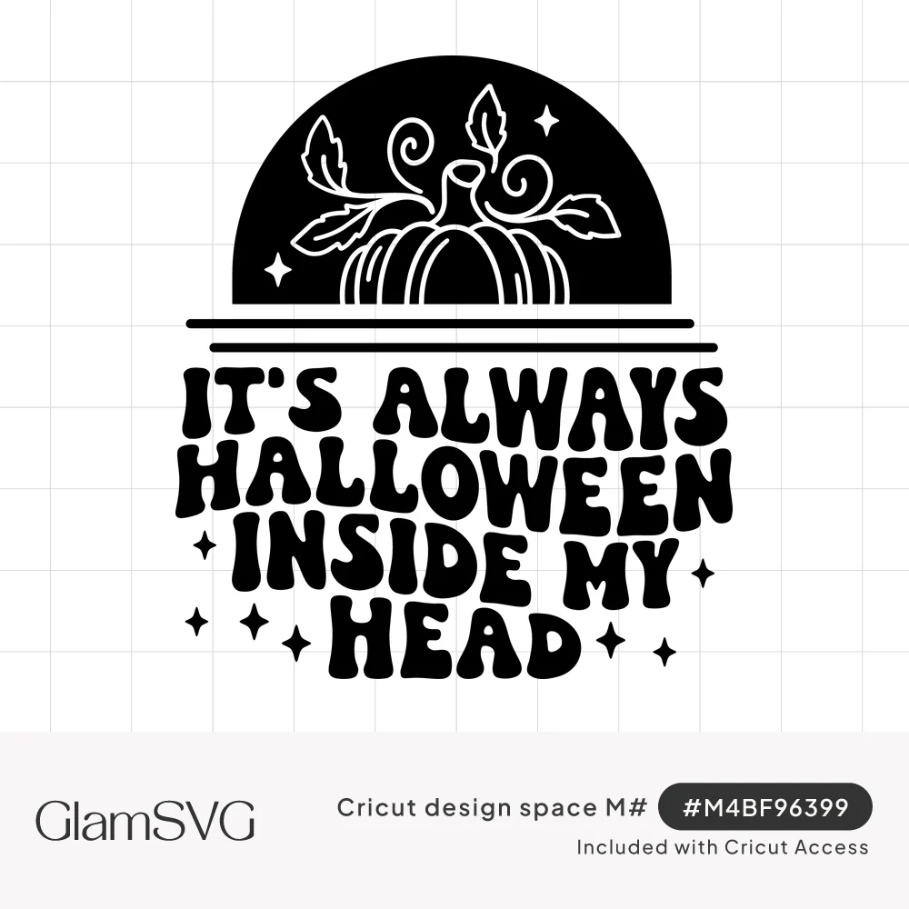 Black pumpkin with vines in a half-moon dome above wavy text reading It's Always Halloween Inside My Head with sparkles