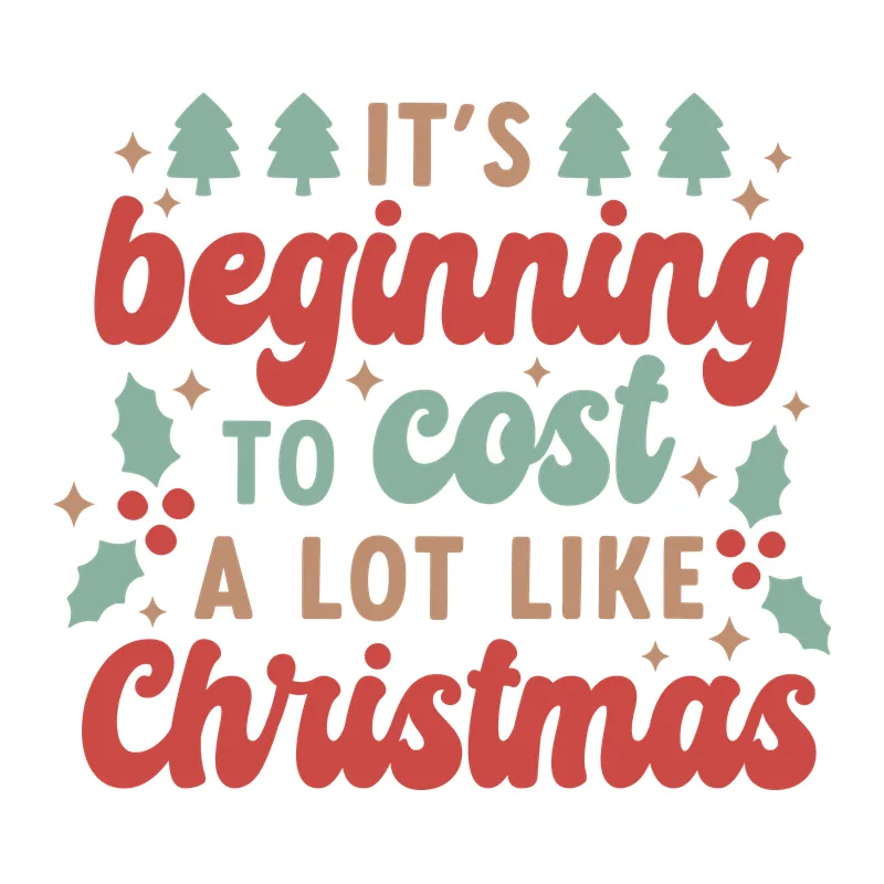 It's Beginning to Cost a Lot Like Christmas