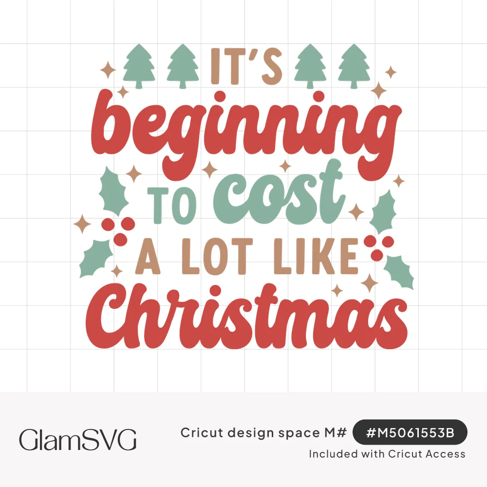Retro red, green and tan lettering reading It's beginning to cost a lot like Christmas with pine trees, holly and sparkles