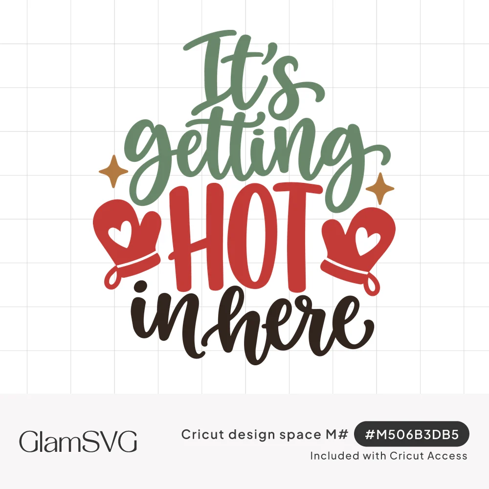 Lettering reading It's getting HOT in here in green, red and black with two red heart oven mitts and gold sparkles