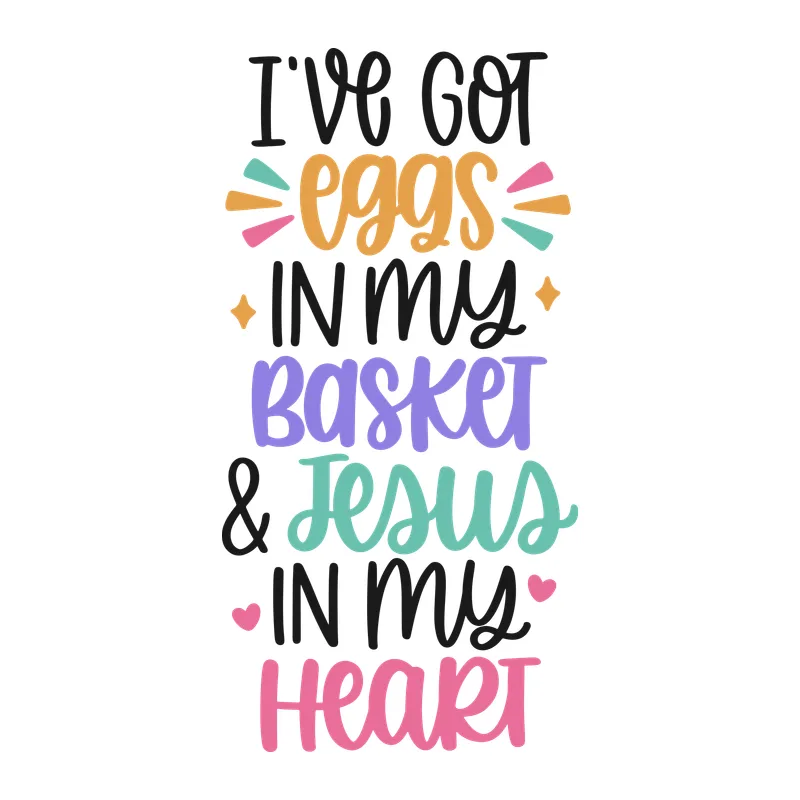 Eggs in My Basket Jesus in My Heart