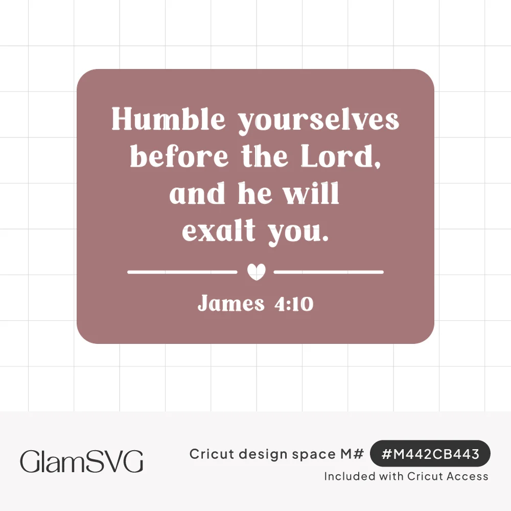 Mauve rounded card with cream text reading Humble yourselves before the Lord, and he will exalt you, James 4:10, heart divide
