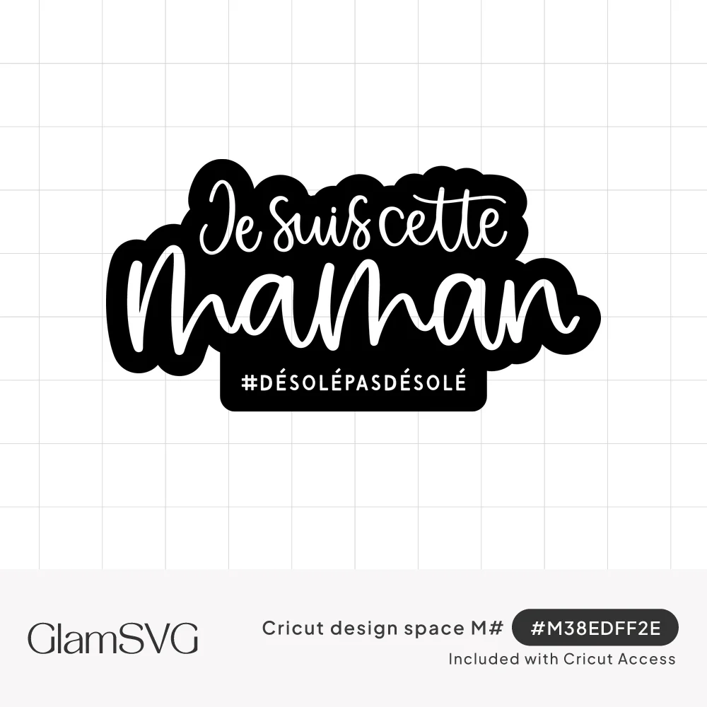 White script reading Je suis cette maman with #désolépasdésolé below, set in a black sticker-style outline shape
