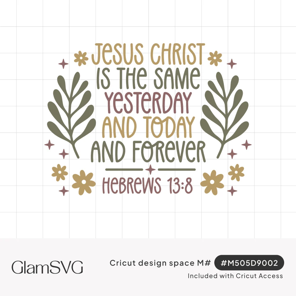 Hand-lettered Hebrews 13:8 verse in gold, mauve and green, framed by leafy sprigs, daisies and small sparkles