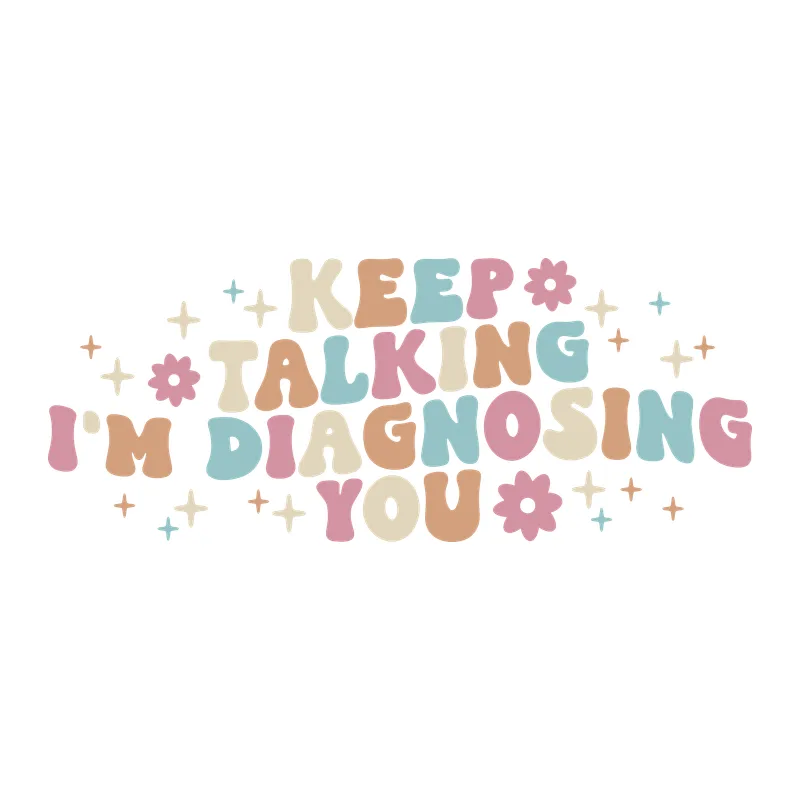 Keep Talking, I'm Diagnosing You