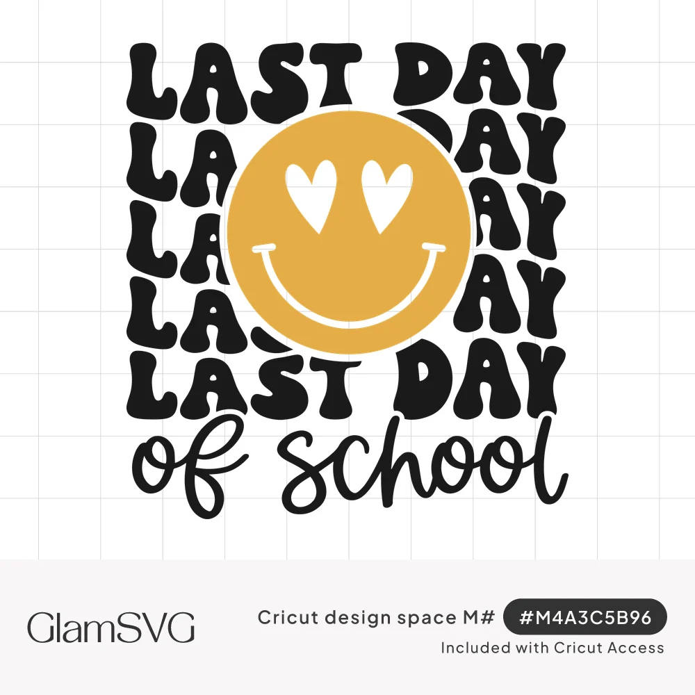 Repeated groovy black LAST DAY lettering with a yellow heart-eyed smiley face and of school in script below