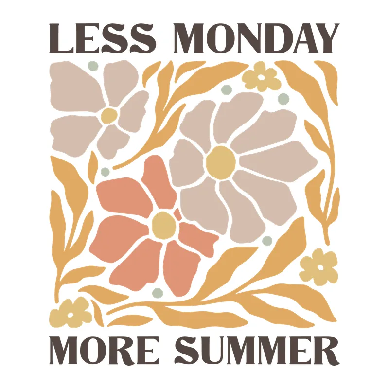 Less Monday More Summer