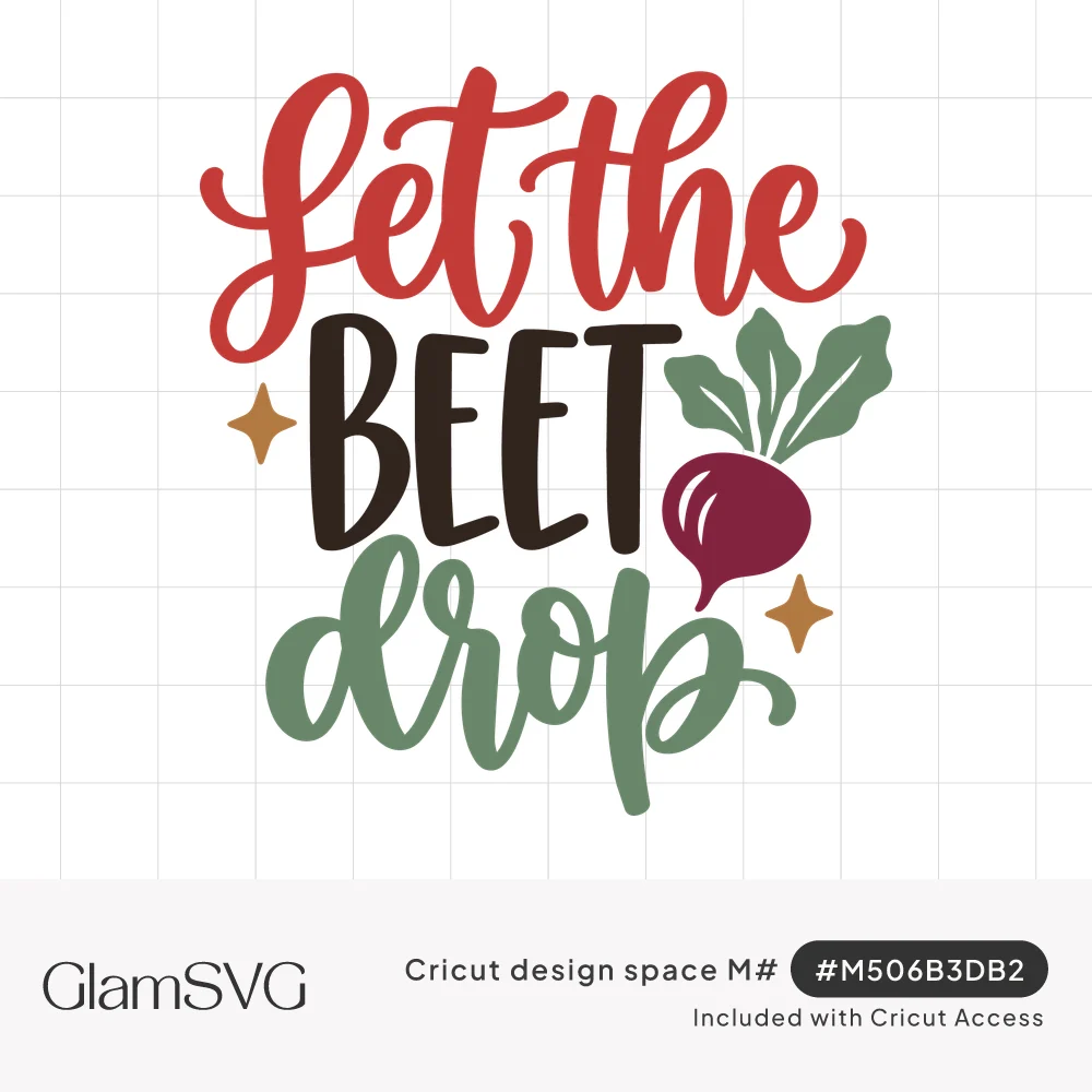 Lettering reading Let the Beet Drop in red, black and green with a purple beet, green leaves and gold sparkles