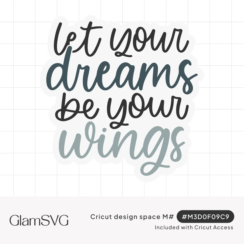 Hand-lettered script quote "let your dreams be your wings" in charcoal, slate blue and sage gray stacked lines