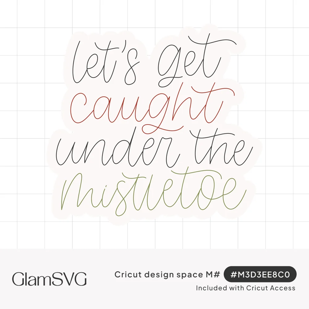 Script lettering reading let's get caught under the mistletoe in black, with caught in pink and mistletoe in green