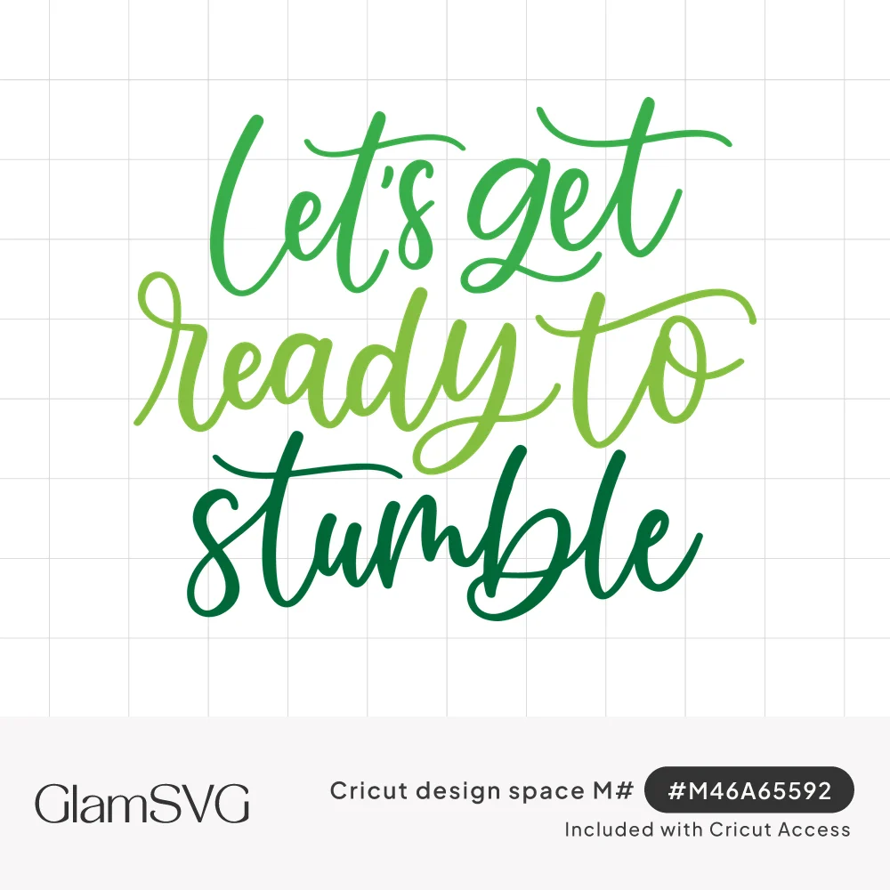 Green brush script lettering reading Let's get ready to stumble in three shades of green