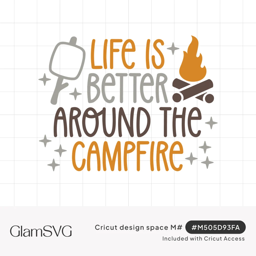 Life is better around the campfire lettering in orange, gray and brown with a marshmallow on a stick, campfire and sparkles
