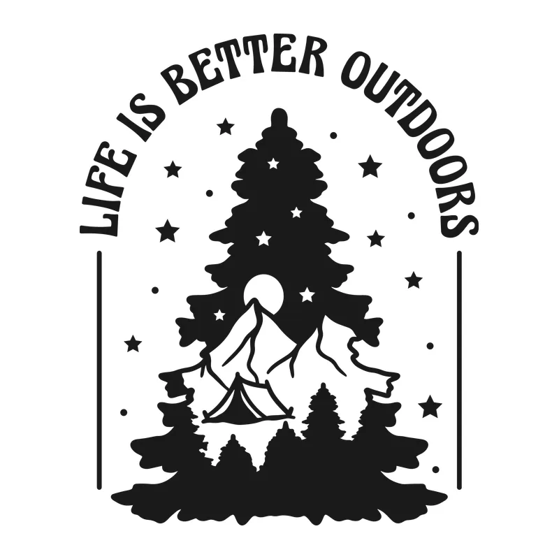 Life Is Better Outdoors