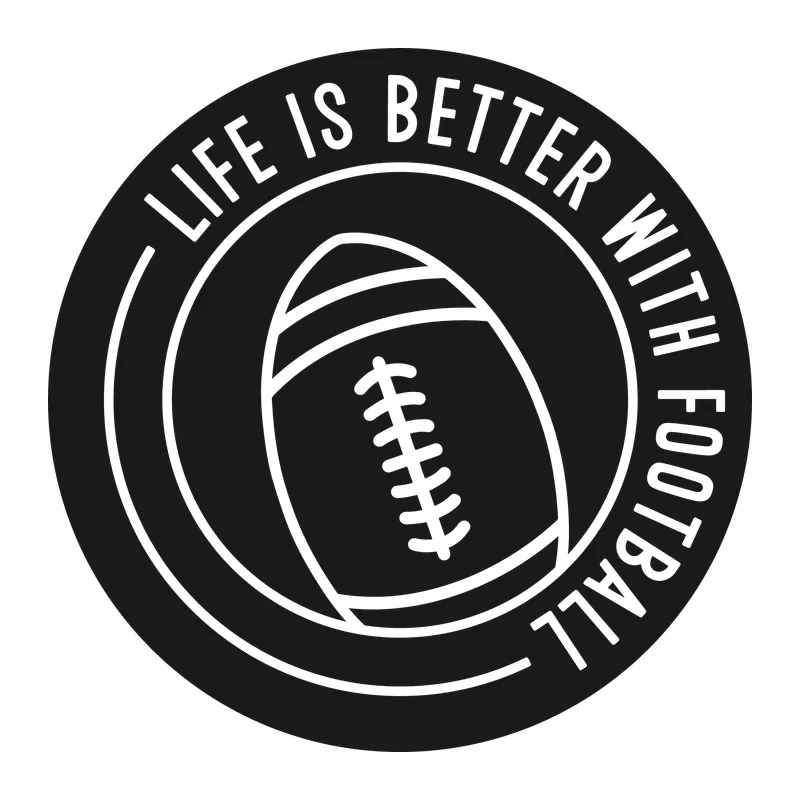Life Is Better With Football