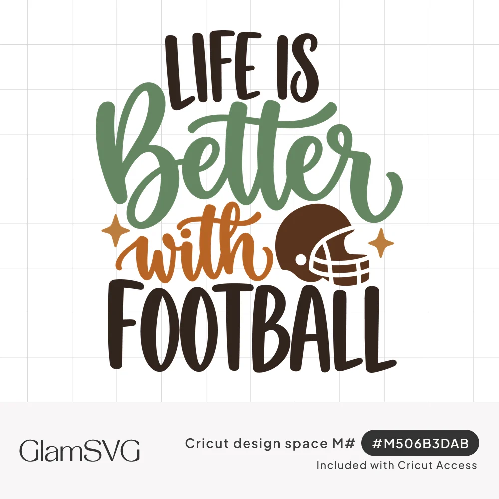 Life Is Better With Football lettering in brown, green and orange with a football helmet and gold sparkles