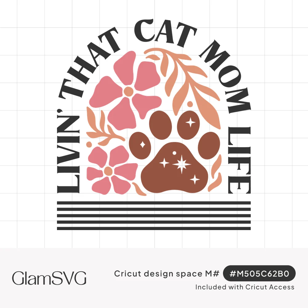 Arched text Livin' That Cat Mom Life over a brown paw print with sparkles, pink flowers, coral leaves and black stripes