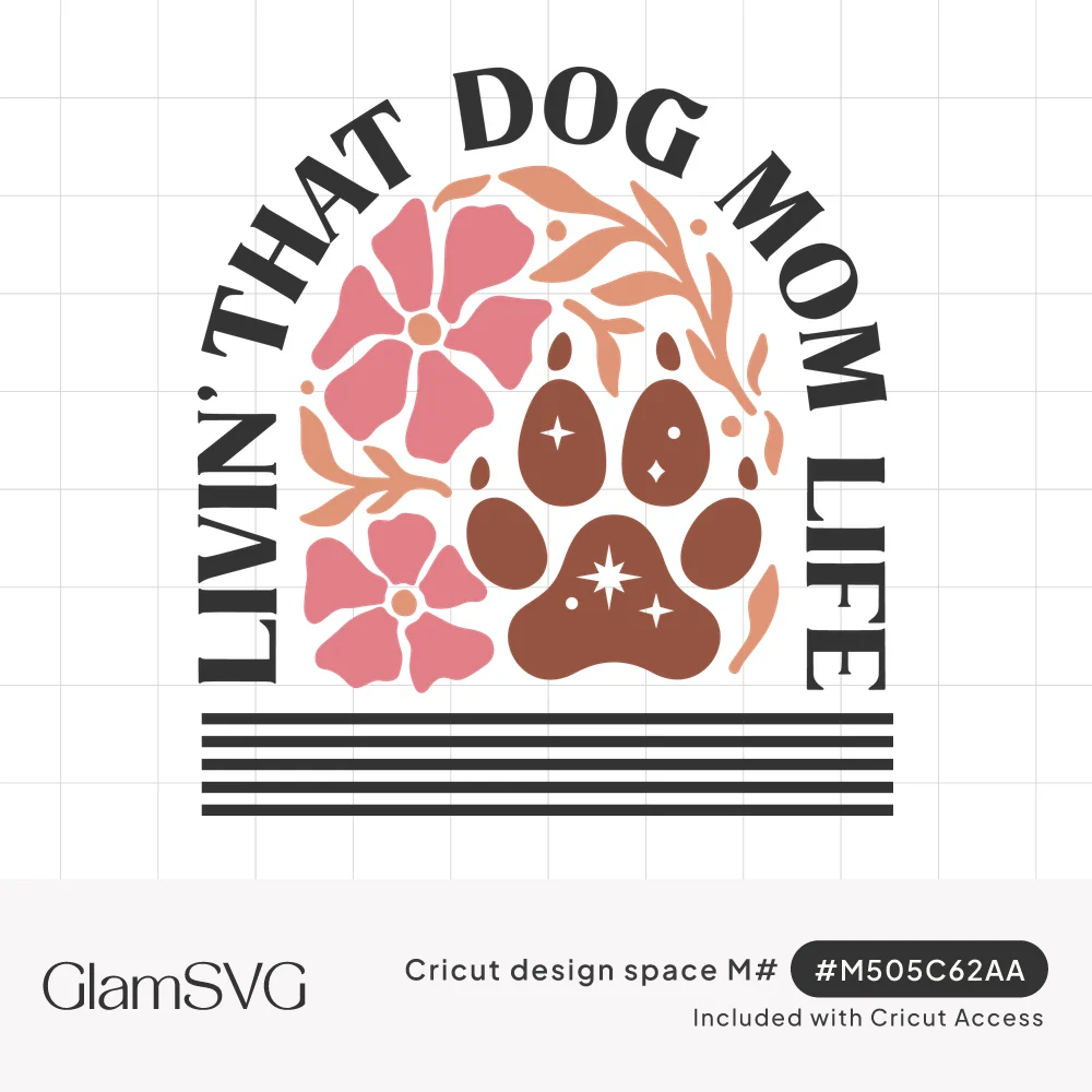 Arched Livin' That Dog Mom Life text around pink flowers, peach leaves and a brown paw print with stripes below