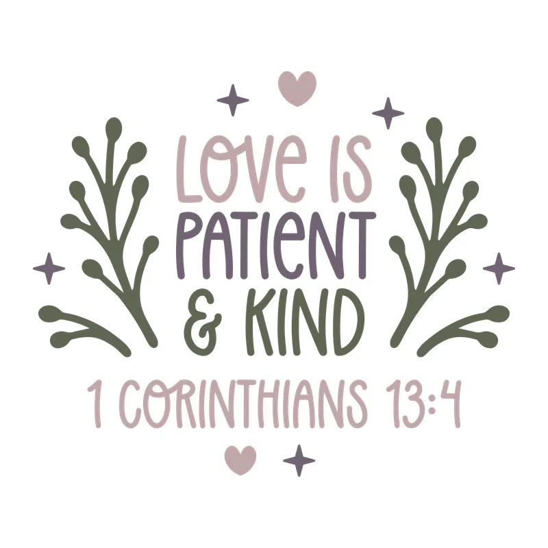 Love Is Patient & Kind