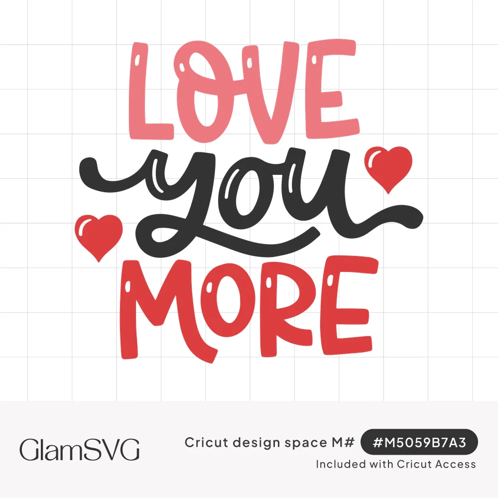 Hand-lettered Love You More in pink, black script and red letters with two small red hearts