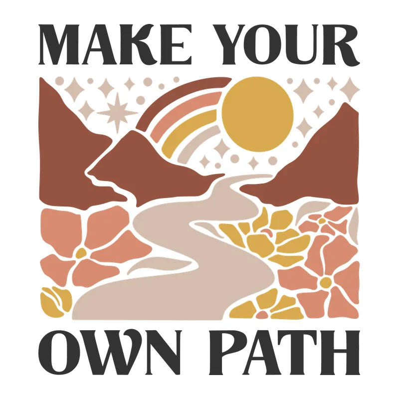 Make Your Own Path