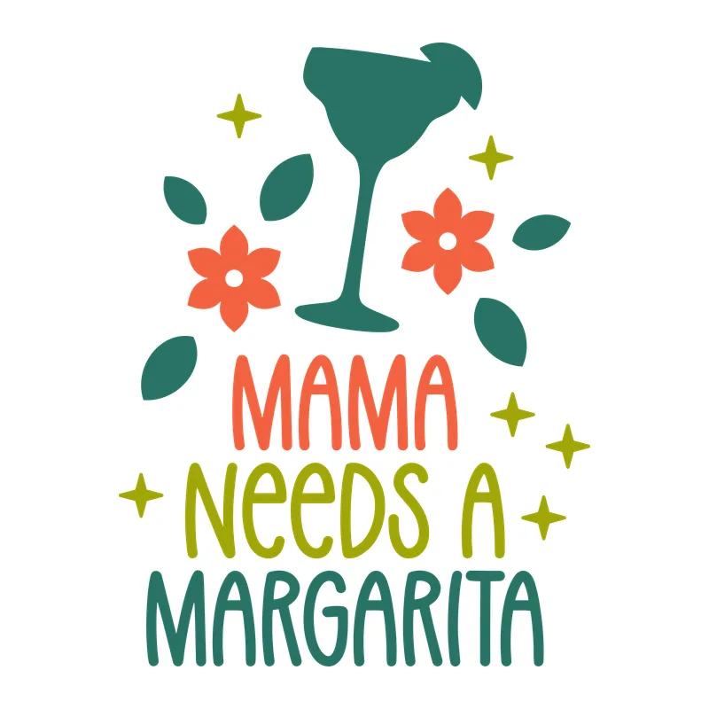 Mama Needs a Margarita