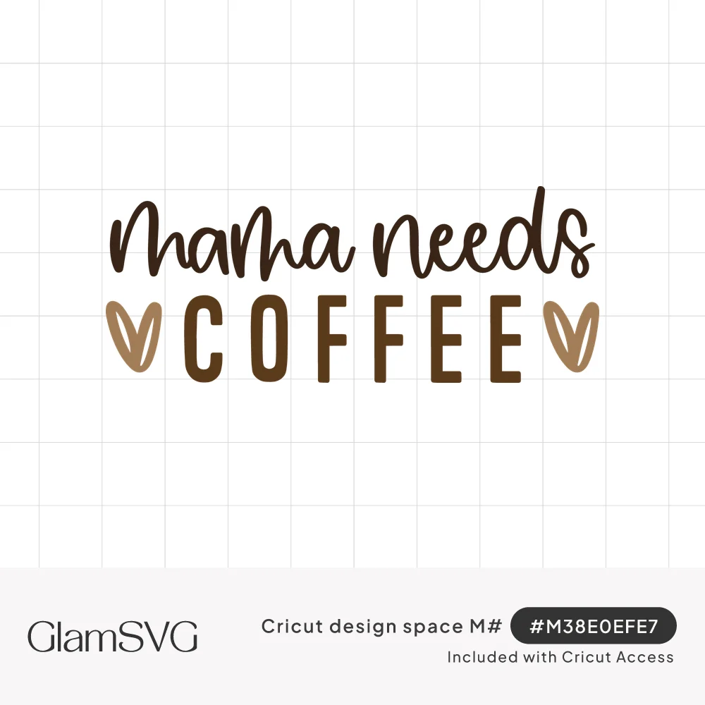 Brown script text mama needs over block letters COFFEE, with a small two-tone brown heart on each side