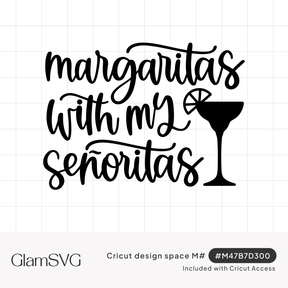 Black script lettering reading margaritas with my señoritas beside a margarita glass with a lime wedge