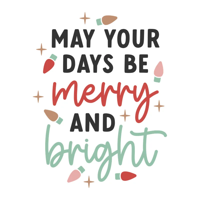 May Your Days Be Merry and Bright