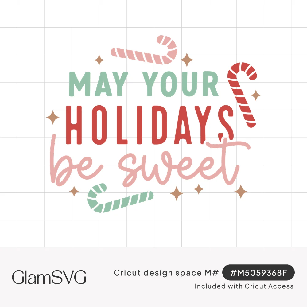 May Your Holidays Be Sweet lettering in red, sage and pink script surrounded by striped candy canes and gold sparkles