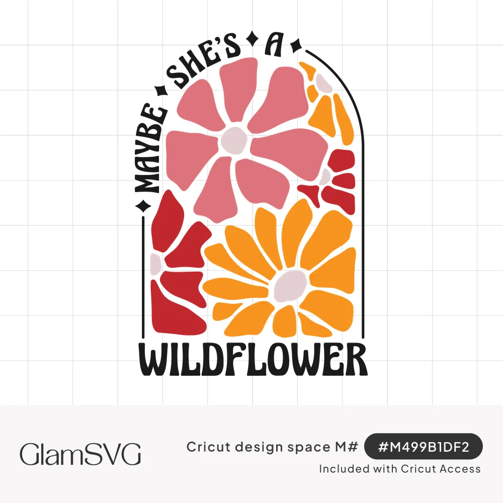 Arched retro design of large pink, red and orange flowers with the words Maybe She's a Wildflower in black lettering