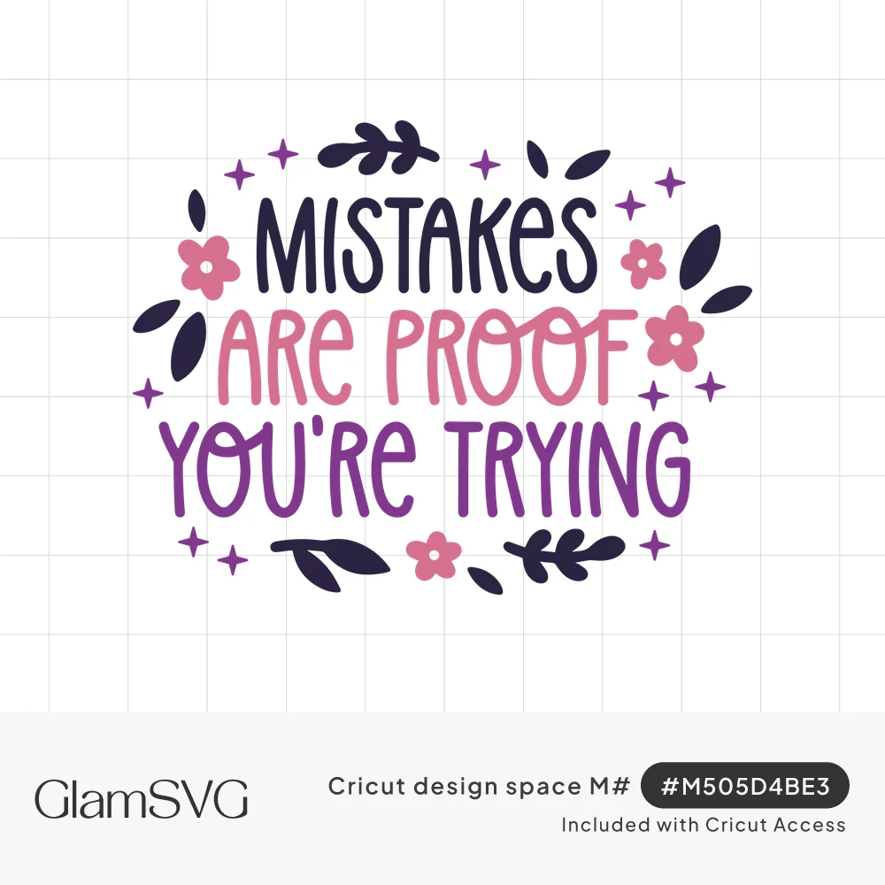 Hand-lettered quote Mistakes Are Proof You're Trying in navy, pink and purple with pink flowers, leaves and sparkles
