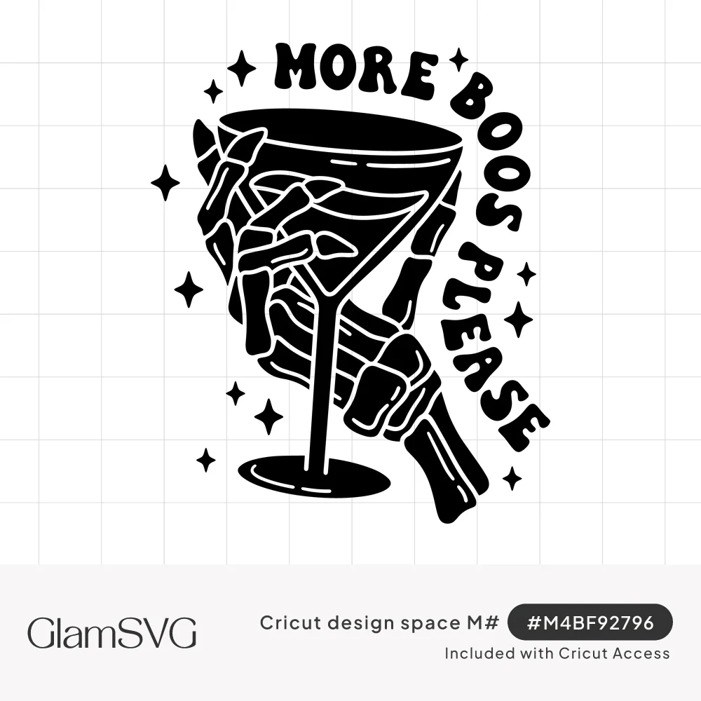Skeleton hand holding a martini glass with curved text More Boos Please and sparkles, in black