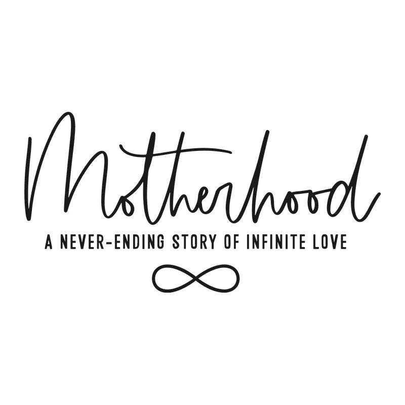 Motherhood Infinite Love